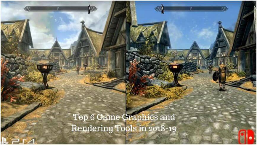 Top 6 Game Graphics and Rendering Tools in 2018-19 Technology