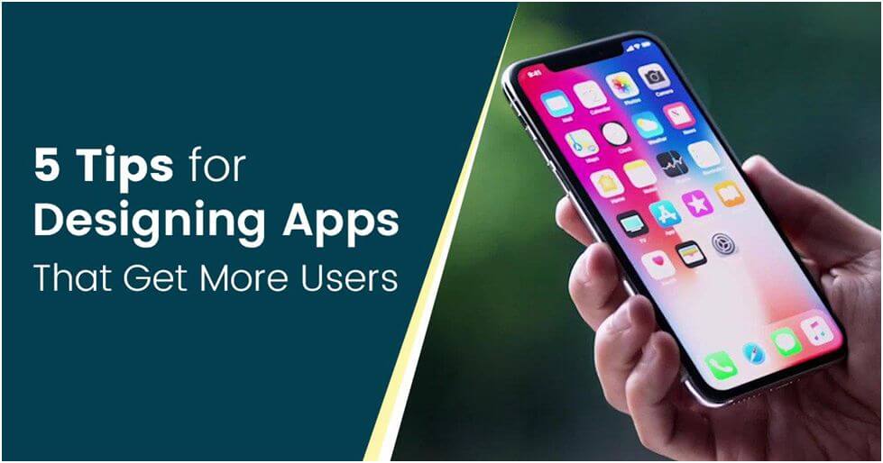 5 Tips for Designing Apps That Get More Users Website Designing