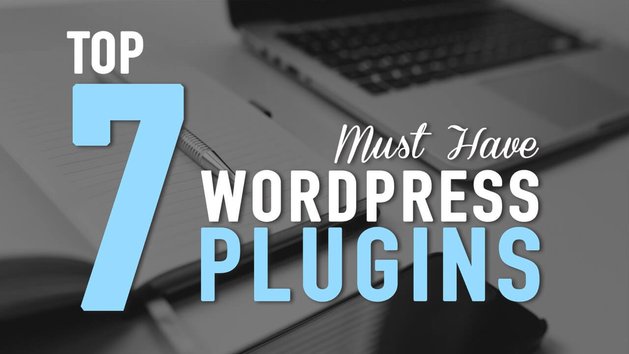 7 Must-Have WordPress Plugins and Tools for Business Websites in 2019 WordPress