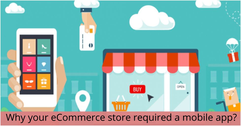 Why your eCommerce store required a mobile app? eCommerce