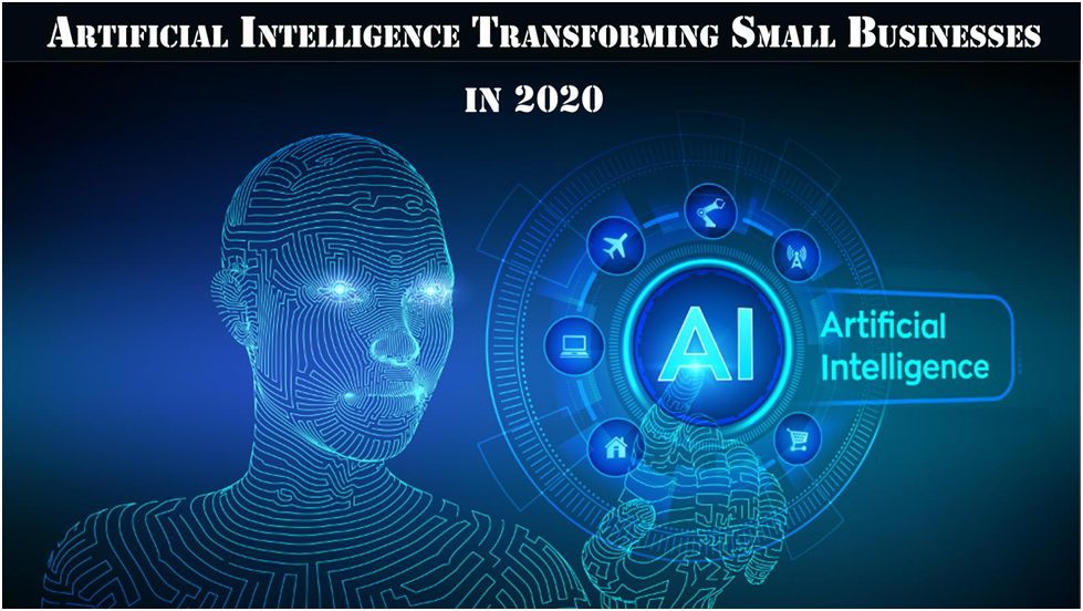 How Artificial Intelligence Is Transforming Small Businesses in 2020 Technology