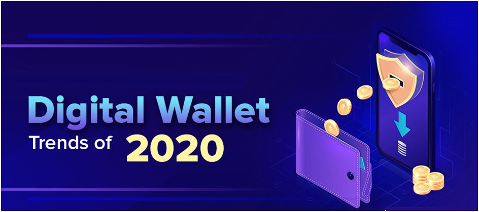 Top Five Prevalent Digital Wallet Trends of 2020 Technology