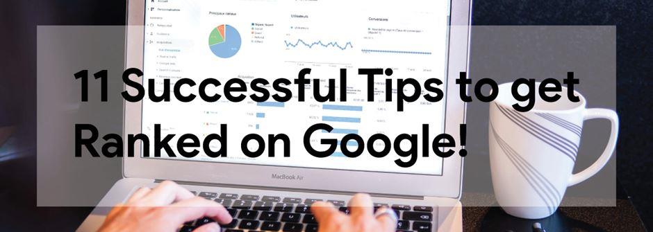 11 Successful Tips to get Ranked on Google! Digital Marketing