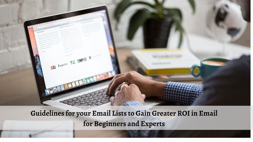 Guidelines for your Email Lists to Gain Greater ROI in Email for Beginners and Experts Digital Marketing