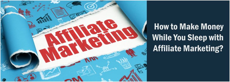 How to Make Money While You Sleep with Affiliate Marketing Technology