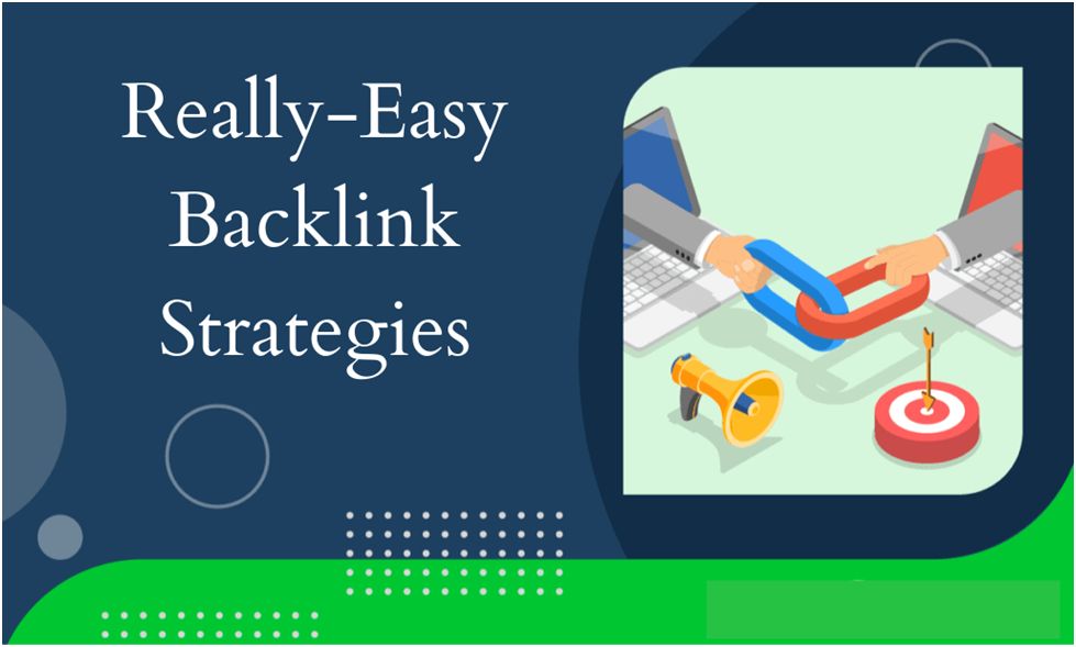 The 6 Really-Easy Backlink Strategies Everyone Should Know in 2021 Digital Marketing